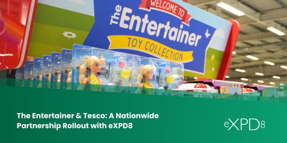 The Entertainer & Tesco: A Nationwide Partnership roll-out with eXPD8